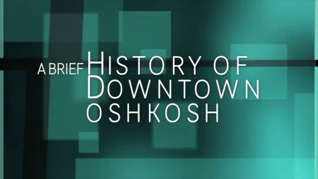 A Brief History of Downtown Oshkosh